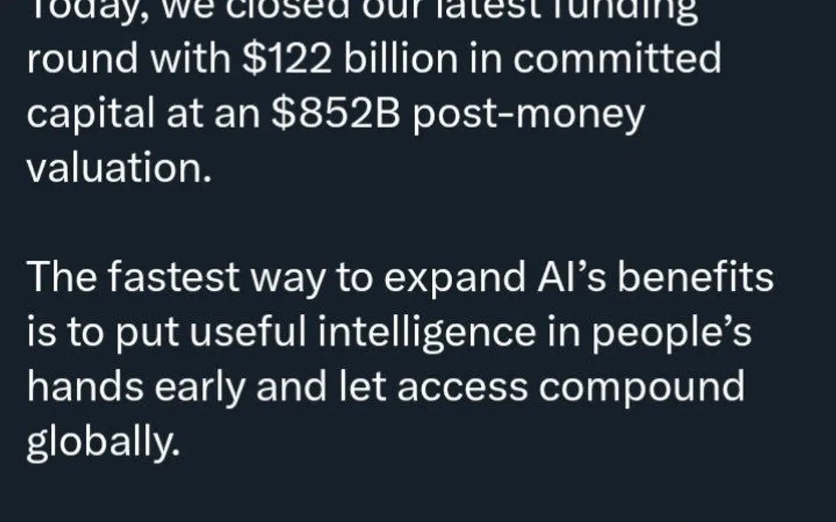 OpenAI closes $122B round at $852B valuation — largest ever